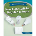 How Light Switches Brighten a Room - Library Binding