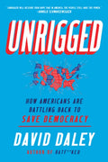 Unrigged: How Americans Are Battling Back to Save Democracy - Paperback