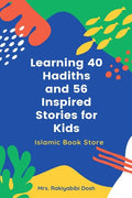 Learning 40 Hadiths and 56 Inspired Stories for Kids: Islamic Book for Kids - Islamic Activities Book - Grade 1 to 7 - Paperback