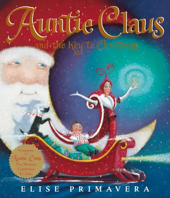 Auntie Claus and the Key to Christmas: A Christmas Holiday Book for Kids - Paperback