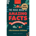 The Huge Book of Amazing Facts and Interesting Stuff Christmas Edition: 700+ Festive Facts & Christmas Trivia - Hardcover
