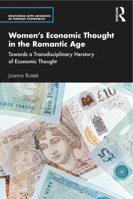Women's Economic Thought in the Romantic Age: Towards a Transdisciplinary Herstory of Economic Thought - Paperback