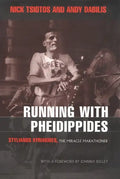Running with Pheidippides: Stylianos Kyriakides, the Miracle Marathoner - Hardcover
