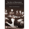 The Art of Mediumship: Psychic Investigation, Clairvoyance, and Channeling - Paperback