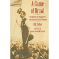A Game of Brawl: The Orioles, the Beaneaters, and the Battle for the 1897 Pennant - Hardcover