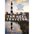 Tar Heel Traveler: New Journeys Across North Carolina - Hardcover