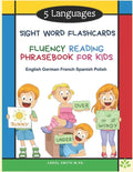 5 Languages Sight Word Flashcards Fluency Reading Phrasebook for Kids - English German French Spanish Polish: 120 Kids flash cards high frequency word - Paperback