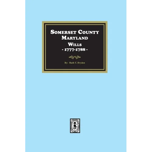 Somerset County, Maryland Wills, 1777-1788 - Paperback