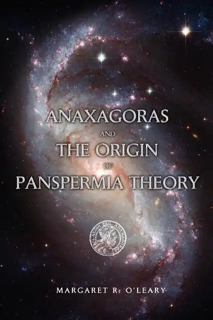 Anaxagoras and the Origin of Panspermia Theory - Paperback