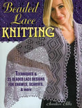 Beaded Lace Knitting: Techniques & 25 Beaded Lace Designs for Shawls, Scarves, & More - Paperback
