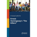 A Study Guide for Ernest Hemingway's "The Killers" - Paperback