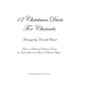 12 Christmas Duets for Clarinets: Duets on Traditional Christmas Carols for Intermediate and Advanced Clarinet Players - Paperback