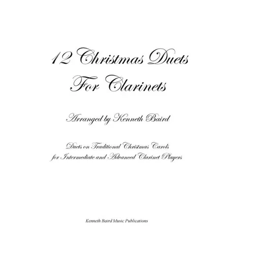12 Christmas Duets for Clarinets: Duets on Traditional Christmas Carols for Intermediate and Advanced Clarinet Players - Paperback