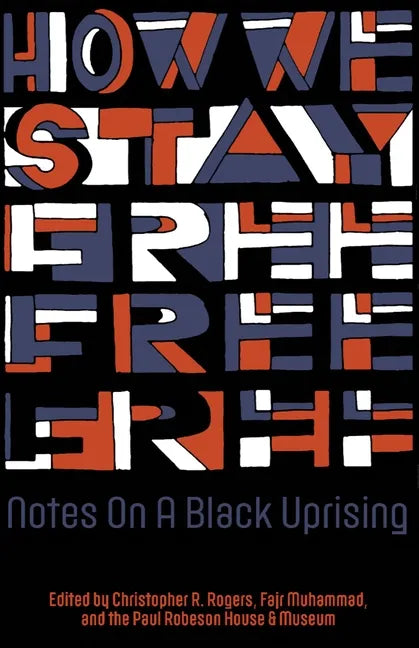 How We Stay Free: Notes on a Black Uprising - Paperback