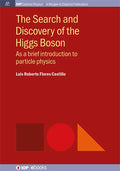 The Search and Discovery of the Higgs Boson: As a brief introduction to particle physics - Hardcover