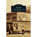 Ames: A Ride Through the Town on the "Dinkey" - Hardcover