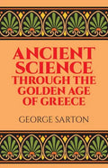 Ancient Science Through the Golden Age of Greece - Paperback