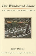 The Windward Shore: A Winter on the Great Lakes - Paperback