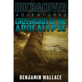Crossroads of the Apocalypse: A Duck & Cover Adventure - Paperback