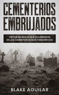 Cementerios Embrujados: Historias Reales que Ocurrieron en los Cementerios más Terroríficos - Paperback