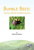 Bumble Bees: buzzing, beautiful, beneficial, big bees - Paperback