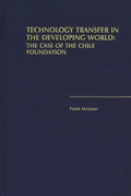 Technology Transfer in the Developing World: The Case of the Chile Foundation - Hardcover