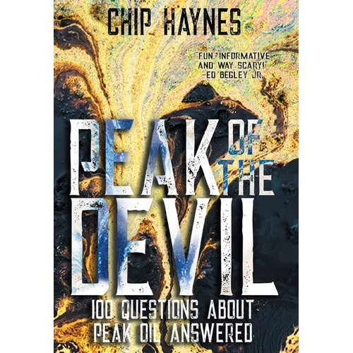 Peak of the Devil: 100 Questions About Peak Oil Answered - Hardcover