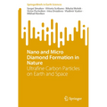 Nano and Micro Diamond Formation in Nature: Ultrafine Carbon Particles on Earth and Space - Paperback