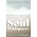 Soul Whisperer: Jesus' Way Among the Philosophers - Paperback