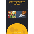 Food and Drug Interactions: A Guide for the Health worker and Patient - Paperback