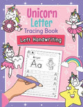 Unicorn Letter Tracing Book Left Handwriting: Magical Practice Workbook for Left-Handed Preschoolers - Essential Writing Skills for Kindergarten and P - Paperback