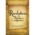 Revelation: a Reader's Companion: Preserving Perspective - Paperback