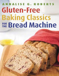 Gluten-Free Baking Classics for the Bread Machine - Paperback