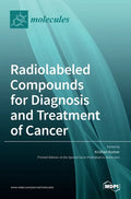 Radiolabeled Compounds for Diagnosis and Treatment of Cancer - Hardcover