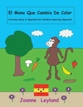 El Mono Que Cambia De Color: A lovely story in Spanish for children learning Spanish - Paperback