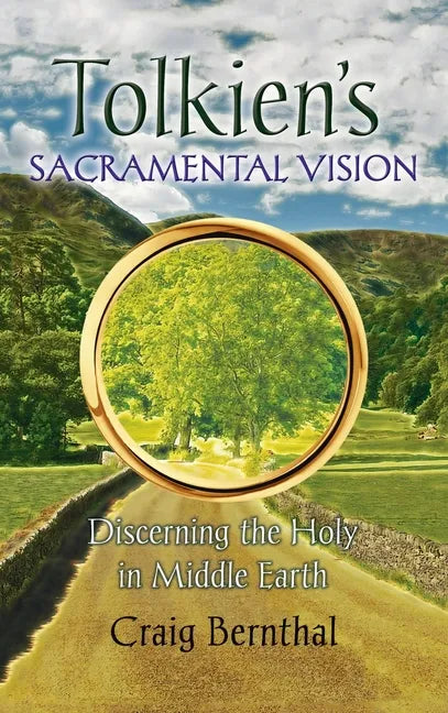 Tolkien's Sacramental Vision: Discerning the Holy in Middle Earth - Hardcover