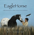 EagleHorse: A Dreamlike Journey of a Horse, an Eagle and Little Red Moon - Hardcover