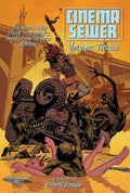 Cinema Sewer, Volume 3: The Adults Only Guide to History's Sickest and Sexiest Movies! - Paperback