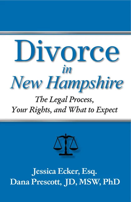 Divorce in New Hampshire: The Legal Process, Your Rights, and What to Expect - Paperback