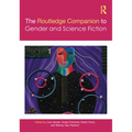 The Routledge Companion to Gender and Science Fiction - Paperback
