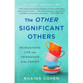 The Other Significant Others: Reimagining Life with Friendship at the Center - Hardcover