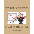 Workplace Woes: A Day at the Office - Paperback