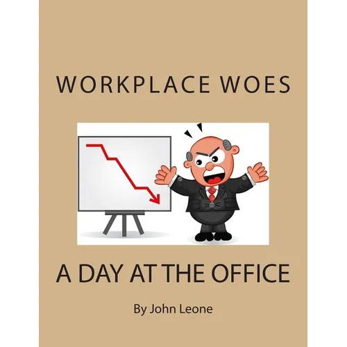 Workplace Woes: A Day at the Office - Paperback