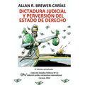 DICTADURA JUDICIAL Y PERVERSION DEL ESTADO DE DERECH0. La Sala Constitucional y la destrucci de la democracia - Paperback