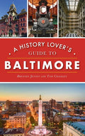 History Lover's Guide to Baltimore - Hardcover