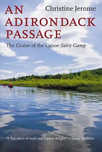 An Adirondack Passage: The Cruise of the Canoe Sairy Gamp - Paperback