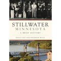 Stillwater, Minnesota: A Brief History - Paperback