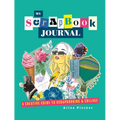 My Scrapbook Journal: A Creative Guide to Scrapbooking and Collage - Hardcover