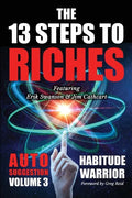 The 13 Steps To Riches: Habitude Warrior Volume 3: AUTO SUGGESTION with Jim Cathcart - Paperback