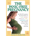 The Panic-Free Pregnancy: An OB-GYN Separates Fact from Fiction on Food, Exercise, Travel, Pets, Coffee... - Paperback